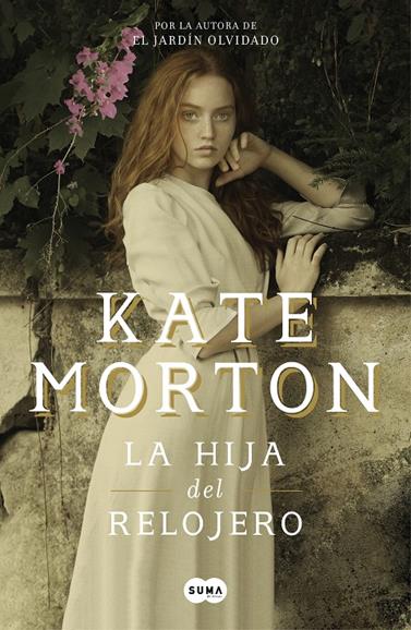 HIJA DEL RELOJERO, LA  | 9788491292166 | MORTON, KATE