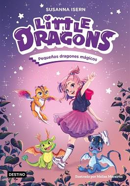 PEQUEÑOS DRAGONES MAGICOS,  LITTLE DRAGONS 1 | 9788408303596 | ISERN, SUSANNA