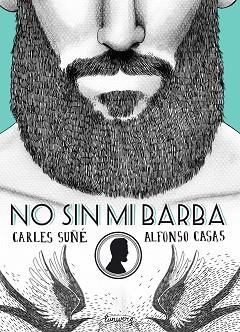 NO SIN MI BARBA | 9788416177554 | SUÑE, CARLES  / CASAS, ALFONSO 