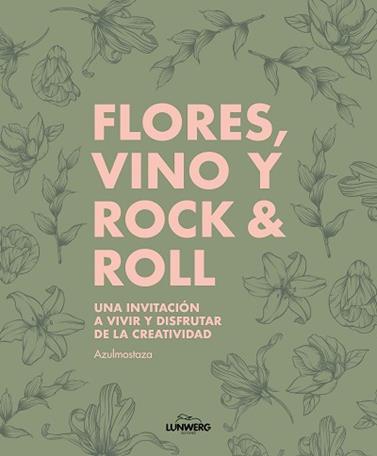 FLORES, VINO Y ROCK & ROLL | 9788410378667 | AZULMOSTAZA