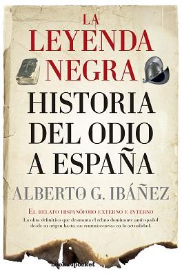 LEYENDA NEGRA HISTORIA DEL ODIO A ESPAÑA, LA | 9788416622481 | IBAÑEZ, ALBERTO G. 