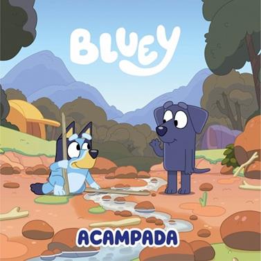 BLUEY. UN CUENTO 13 - ACAMPADA (EDICIÓN EN ESPAÑOL) | 9788448870980 | BLUEY