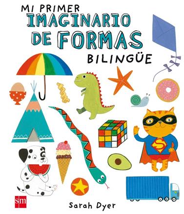 MI PRIMER IMAGINARIO DE FORMAS BILINGUE | 9788467591057 | DYER, SARA