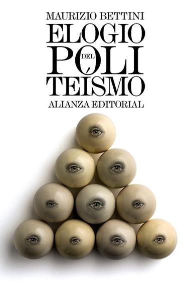ELOGIO DEL POLITEISMO | 9788491043065 | BETTINI, MAURIZIO