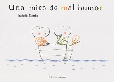 UNA MICA DE MAL HUMOR  | 9788426139467 | CARRIER, ISABELLE