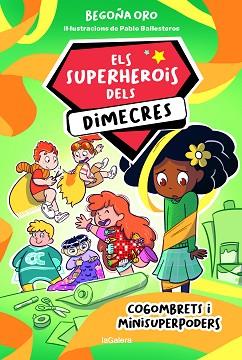 COGOMBRETS I MINISUPERPODERS  ELS SUPERHEROIS DELS DIMECRES 2 | 9788424674236 | ORO, BEGOÑA