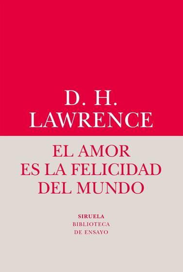 AMOR ES LA FELICIDAD DEL MUNDO, EL  | 9788416964482 | LAWRENCE, DAVID HERBERT