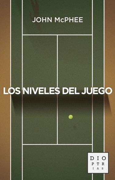 NIVELES DEL JUEGO, LOS | 9788494297328 | MCPHEE, JOHN