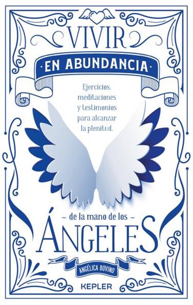 VIVIR EN ABUNDANCIA DE LA MANO DE LOS ANGELES | 9788416344307 | BOVINO, ANGELICA 