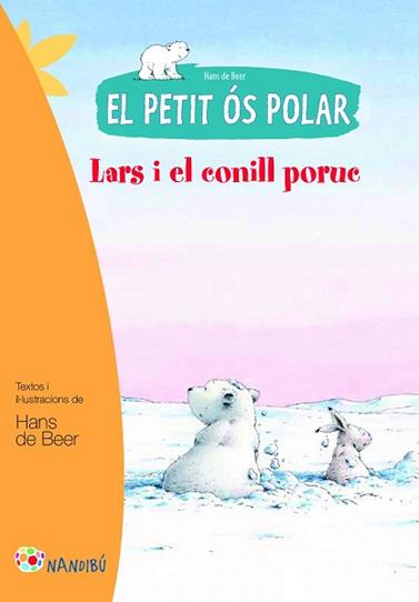 PETIT OS POLAR LARS I EL CONILL PORUC, EL  | 9788499755458 | DE BEER, HANS