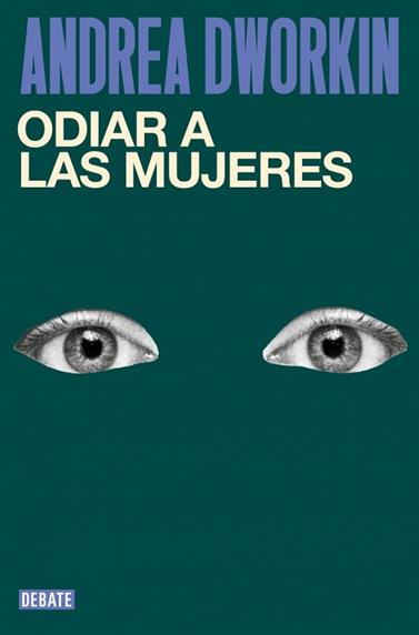 ODIAR A LAS MUJERES | 9791387904296 | DWORKIN, ANDREA