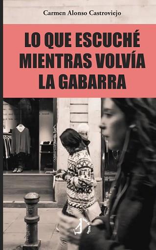 LO QUE ESCUCHE MIENTRAS VOLVÍA LA GABARRA | 9788410403307 | ALONSO CASTROVIEJO, CARMEN