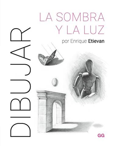 DIBUJAR LA SOMBRA Y LA LUZ | 9788425235894 | ETIEVAN, ENRIQUE