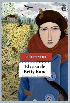 CASO DE BETTY KANE, EL | 9788416537211 | TEY, JOSEPHINE