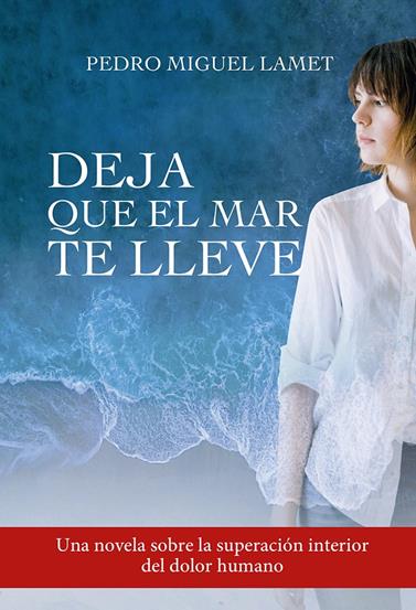 DEJA QUE EL MAR TE LLEVE | 9788427143098 | LAMET, PEDRO MIGUEL