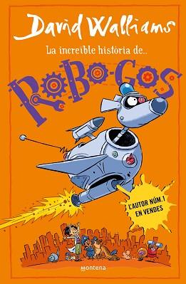 INCREÏBLE HISTORIA DE... - ROBO-GOS | 9788419848895 | WALLIAMS, DAVID