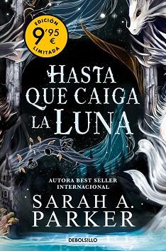 HASTA QUE CAIGA LA LUNA  (CAMPAÑA DE VERANO EDICIÓN LIMITADA) (LA CAÍDA LUNAR 1) | 9788466382724 | PARKER, SARAH A.
