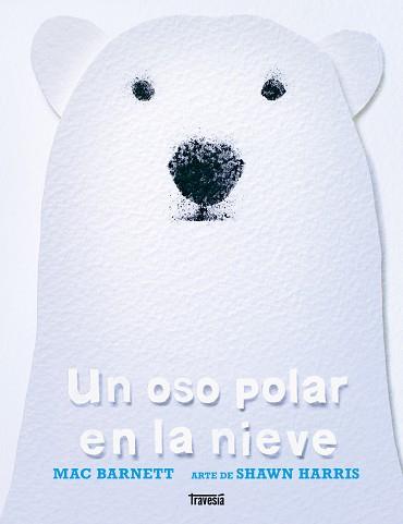 UN OSO POLAR EN LA NIEVE | 9786075840987 | BARNETT, MAC