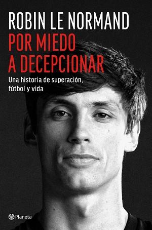 POR MIEDO A DECEPCIONAR | 9788408318811 | LE NORMAND, ROBIN