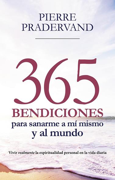 365 BENDICIONES PARA SANARME A MI MISMO Y AL MUNDO | 9788427142978 | PRADERVAND, PIERRE
