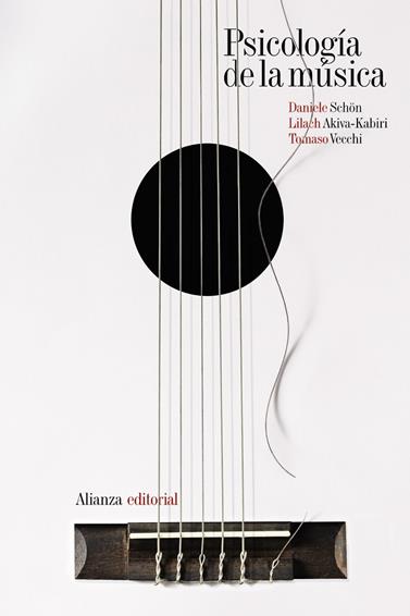 PSICOLOGIA DE LA MUSICA | 9788491817178 | SCHON, DANIELE / AKIVA-KABIRI, LILACH / VECCHI, TOMASO