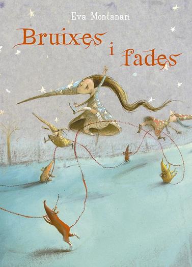 BRUIXES I FADES | 9788491452973 | MONTANARI, EVA