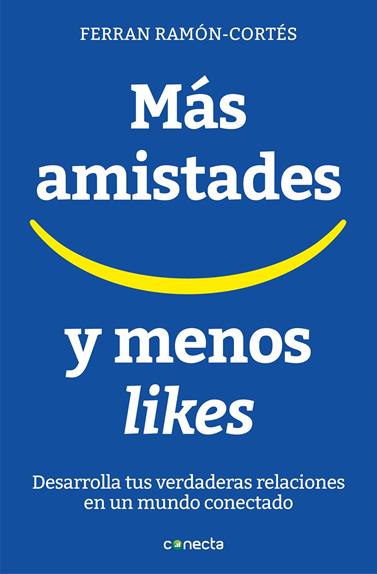 MAS AMISTADES Y MENOS LIKES | 9788416883073 | RAMON CORTES, FERRAN