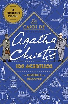 CASOS DE AGATHA CHRISTIE, LOS   100 ACERTIJOS Y UN MISTERIO POR RESOLVER | 9788467077841 | VARIOS AUTORES