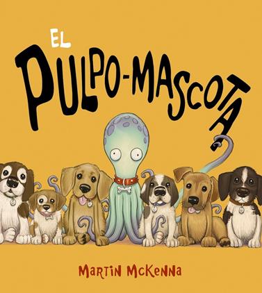 PULPO-MASCOTA, EL  | 9788469833445 | MCKENNA, MARTIN