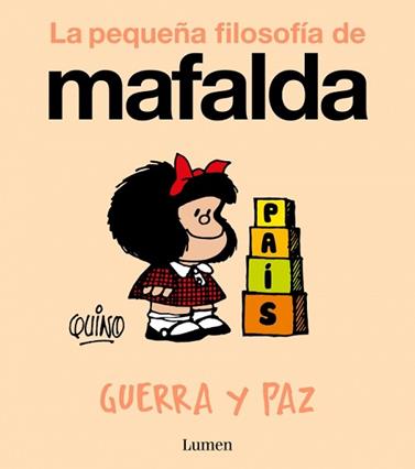 GUERRA Y PAZ  LA PEQUEÑA FILOSOFIA DE MAFALDA | 9788426433954 | QUINO