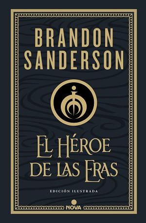HEROE DE LAS ERAS, EL (NACIDOS DE LA BRUMA-MISTBORN [EDICION ILUSTRADA] 3) | 9788418037290 | SANDERSON, BRANDON