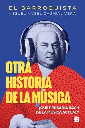 OTRA HISTORIA DE LA MUSICA (EL BARROQUISTA) | 9788466679602 | CAJIGAL VERA (EL BARROQUISTA), MIGUEL ÁNGEL