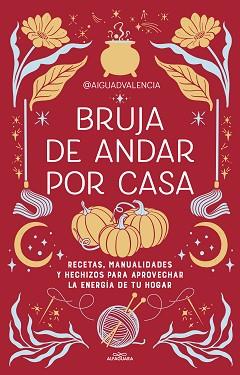 BRUJA DE ANDAR POR CASA | 9788419507822 | @AIGUADVALENCIA