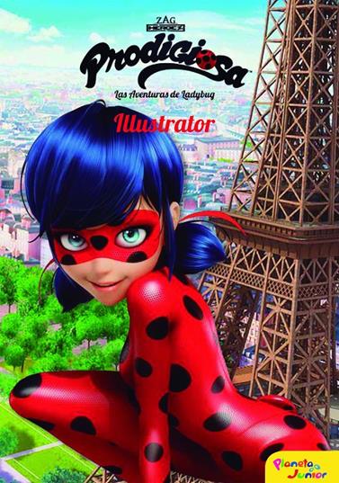 PRODIGIOSA  LAS AVENTURAS DE LADYBUG  ILLUSTRATOR | 9788408165446