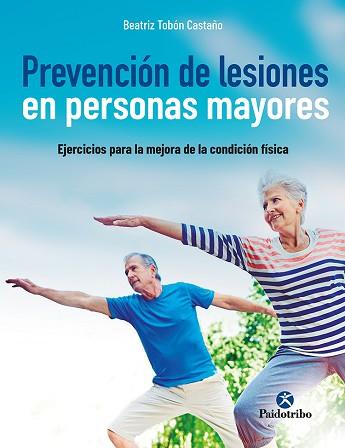 PREVENCION DE LESIONES EN PERSONAS MAYORES | 9788499107523 | TOBON CASTAÑO, BEATRIZ ELENA