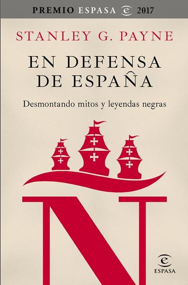 EN DEFENSA DE ESPAÑA DESMONTANDO MITOS Y LEYENDAS NEGRAS | 9788467050592 | PAYNE, STANLEY G.