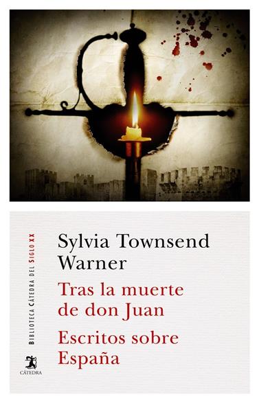 TRAS LA MUERTE DE DON JUAN ESCRITOS SOBRE ESPAÑA | 9788437639727 | TOWNSEND WARNER, SYLVIA