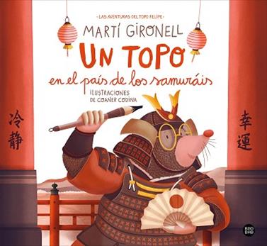 UN TOPO EN EL PAIS DE LOS SAMURAIS | 9788408311270 | GIRONELL, MARTI / CODINA, COANER