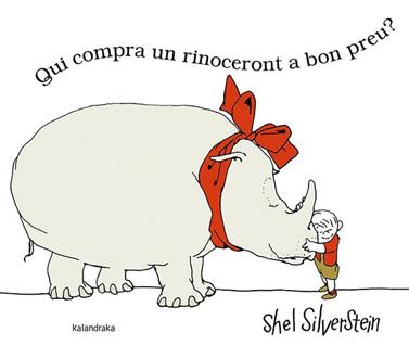 QUI COMPRA UN RINOCERONT A BON PREU | 9788416804108 | SILVERSTEIN, SHEL