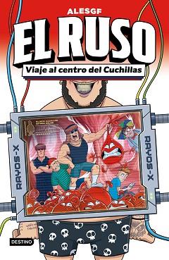 VIAJE AL CENTRO DEL CUCHILLAS, EL RUSO 3.  | 9788408315407 | ALESGF