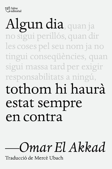 ALGUN DIA TOTHOM HI HAURA ESTAT SEMPRE EN CONTRA | 9791387672218 | EL AKKAD, OMAR