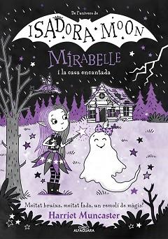MIRABELLE I LA CASA ENCANTADA, LA | 9788419688613 | MUNCASTER, HARRIET