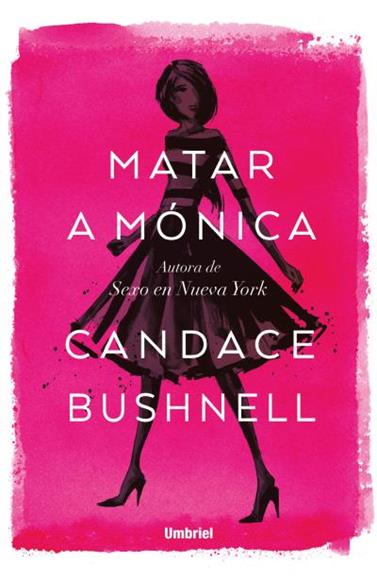 MATAR A MONICA | 9788416517060 | BUSHNELL, CANDACE
