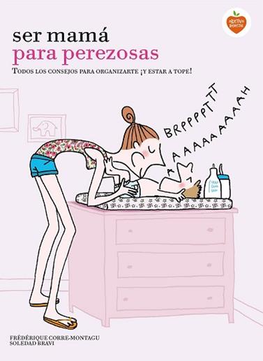 SER MADRES PRIMERIZAS PEREZOSAS | 9788416177929 | CORRE MONTAGU, FREDERIQUE / BRAVI, SOLEDAD 