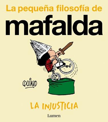 INJUSTICIA, LA   LA PEQUEÑA FILOSOFIA DE MAFALDA | 9788426432988 | QUINO