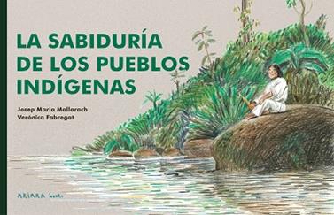 SABIDURIA DE LOS PUEBLOS INDIGENAS, LA | 9788418972539 | MALLARACH, JOSEP MARIA
