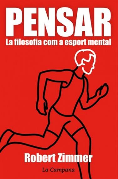 PENSAR  LA FILOSOFIA COM A ESPORT MENTAL | 9788416457359 | ZIMMER, ROBERT