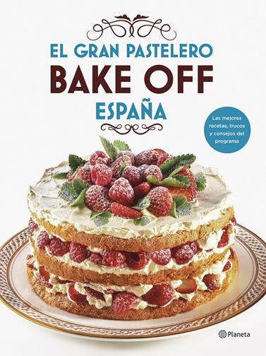GRAN PASTELERO BAKE OFF ESPAÑA, EL   | 9788408201540 | MEDIASET ESPAÑA COMUNICACIÓN