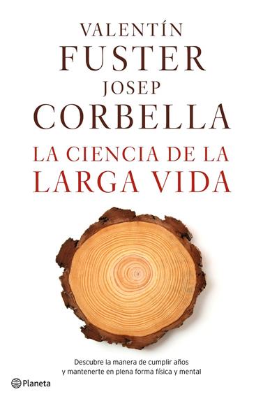 CIENCIA DE LA LARGA VIDA, LA  | 9788408162612 | FUSTER, VALENTIN /CORBELLA, JOSEP 