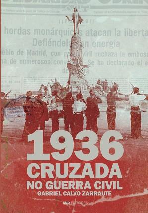 1936  CRUZADA Y NO GUERRA CIVIL | 9791399015836 | CALVO ZARRAUTE, GABRIEL